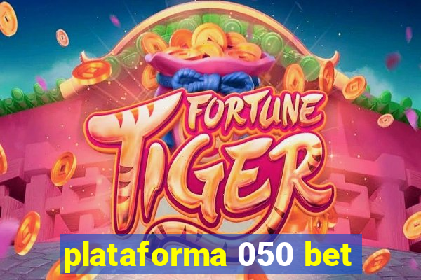 plataforma 050 bet